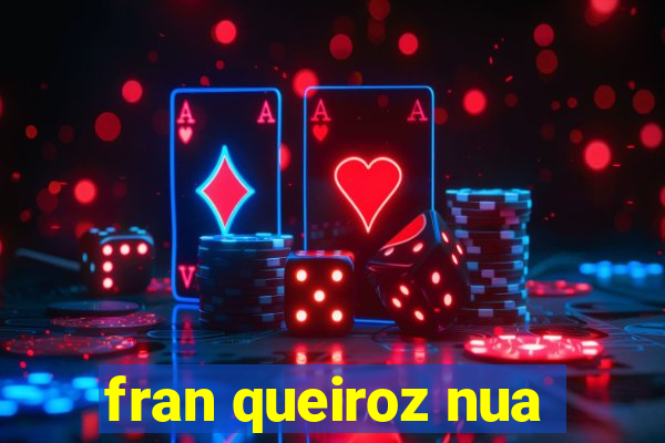 fran queiroz nua